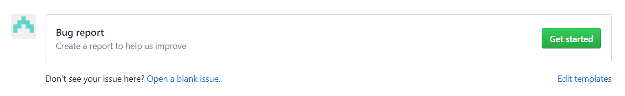 Sección con la imagen del avatar del usuario, El título Bug report y la descripción Create a report to help us improve, y un botón Get started. Debajo, un texto Don't see your issue here? y enlace Open a blank issue. A la derecha de esto, un enlace Edit templates.