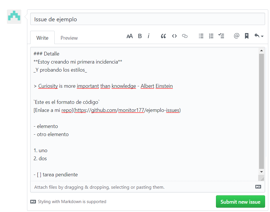 Edición de incidencia llamada Issue de ejemplo, con encabezado Detalle, texto Estoy creando mi primera incidencia en negrita, texto Y probando los estilos en cursiva, una cita a Albert Einstein, texto Este es el formato de código en formato código, enlace al repositorio en texto, dos elementos en lista no ordenada y dos en una ordenada, un elemento para la lista chequeable