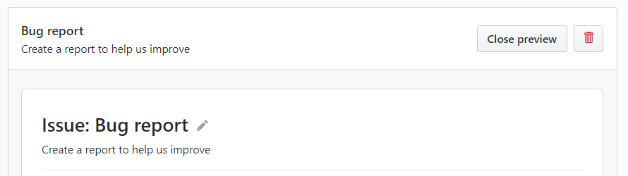 Sección superior con título Bug report y descripción Create a report to help us improve, botón Close preview y un ícono de basura para borrar. Sección inferior previsualizando la plantilla