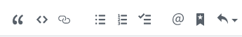 Íconos de edición para una incidencia. De izquierda a derecha: Símbolo comillas para citar, Símbolo menor que y mayor que para ingresar código, Símbolo cadenas para enlaces, Símbolo lista no ordenada, Símbolo lista ordenada, Símbolo lista chequeable, Símbolo arroba para mencionar usuarios, símbolo marquilla, símbolo flecha a la izquierda